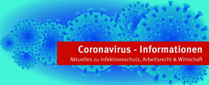 Coronavirus - Informationen zu Auswirkungen für Unternehmen